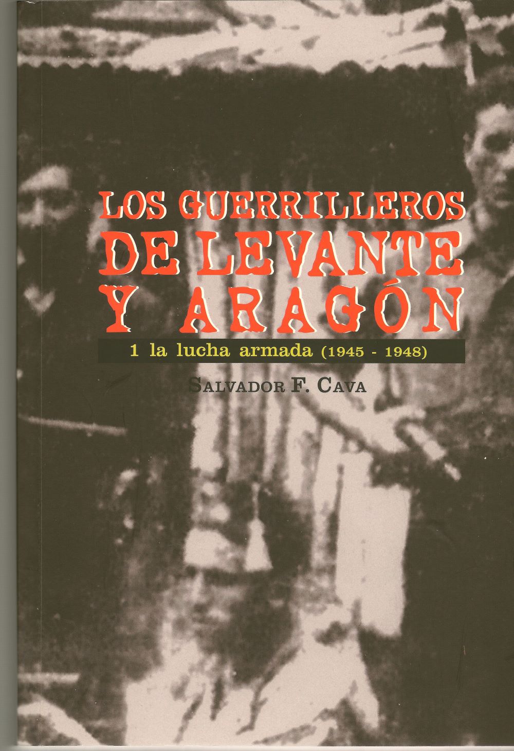 Lee más sobre el artículo LOS GUERRILLEROS DE LEVANTE Y ARAGÓN